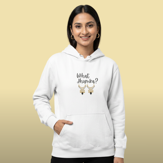 What Jhumka? Hoodie