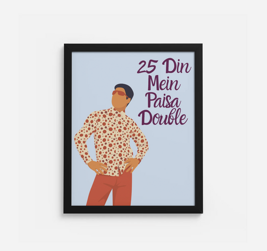 25 Din Mein Paisa Double! 16x20 Framed Print