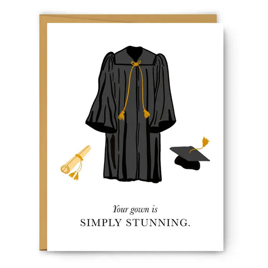 Your Gown Is Simply Stunning - Graduation Card