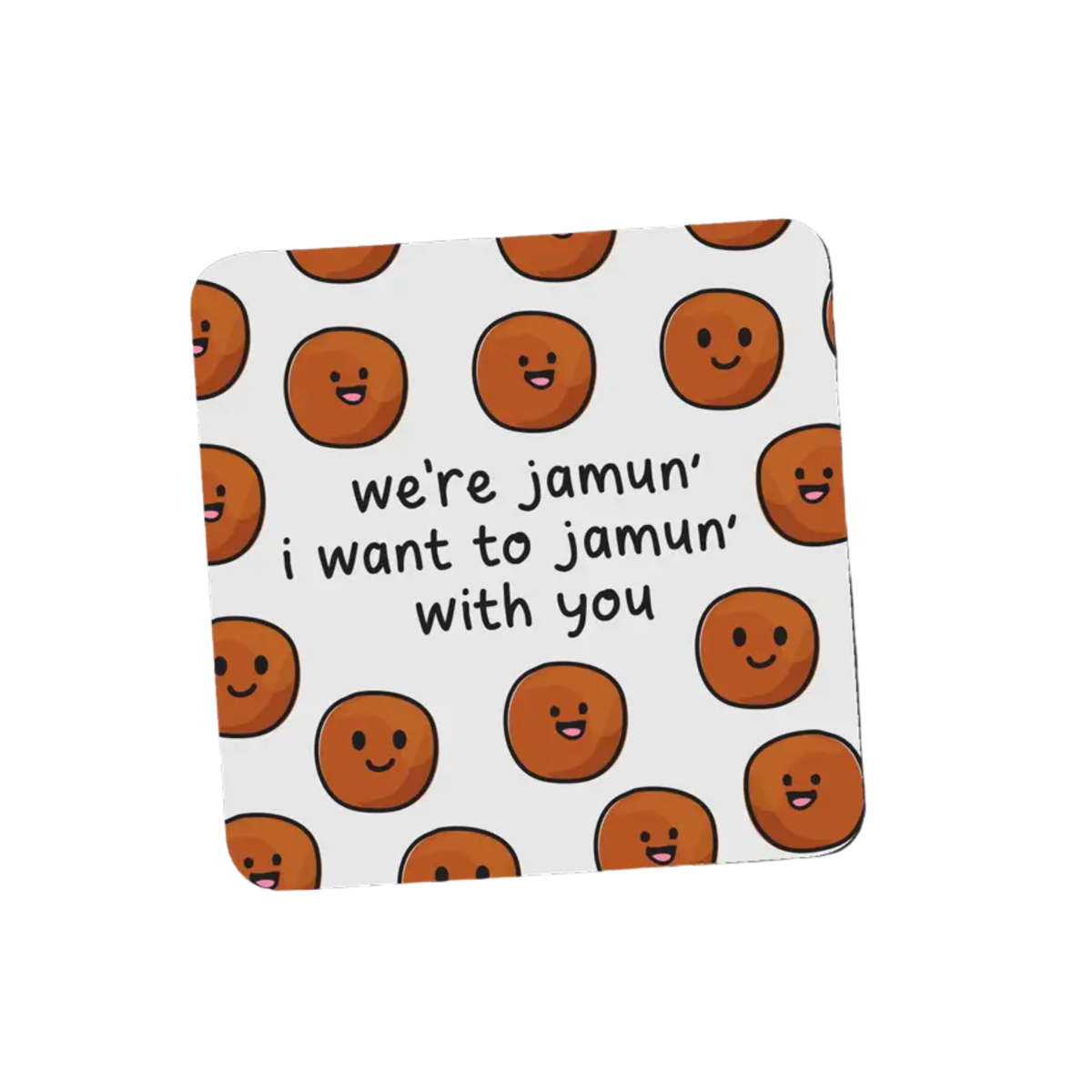 We're Jamun I want to Jamun with You Coaster