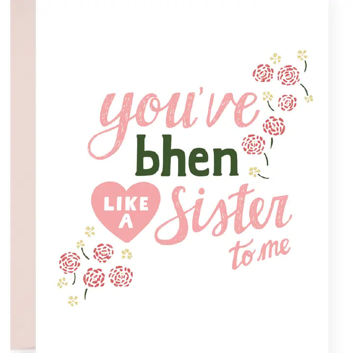 You've Bhen Like A Sister To Me Greeting Card