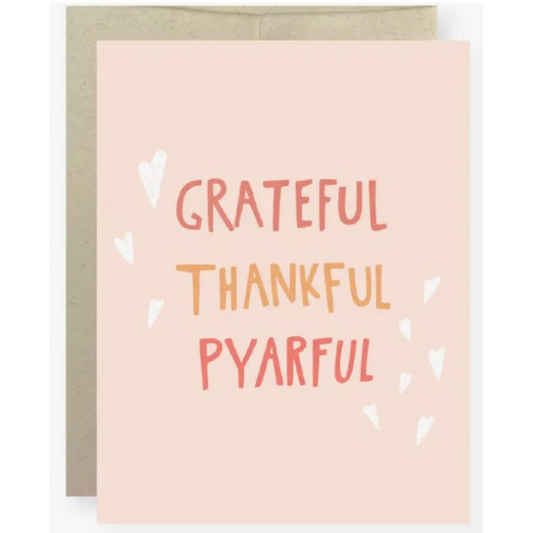 Grateful, Thankful, Pyarful Card