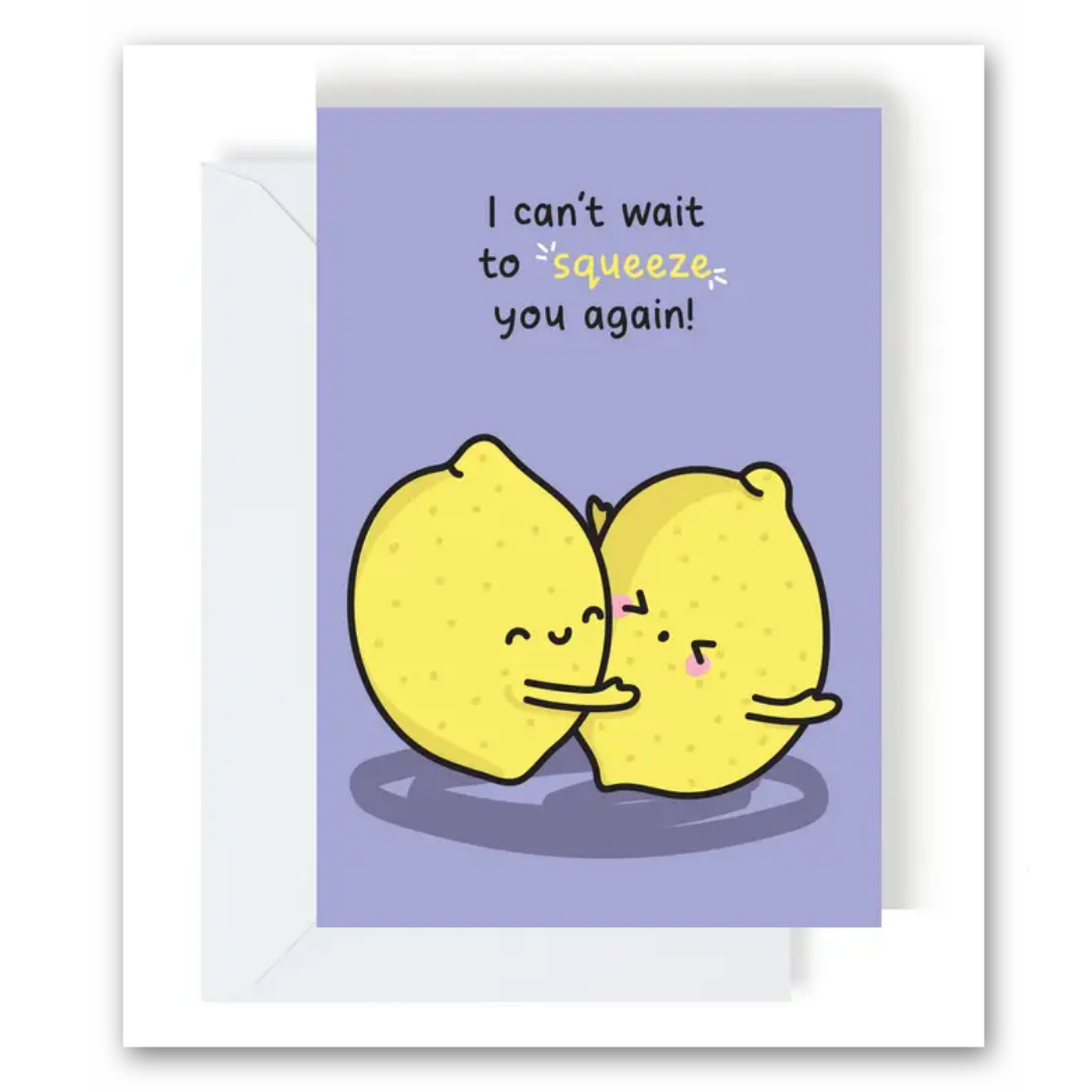 I Can't Wait To Squeeze You Greeting Card