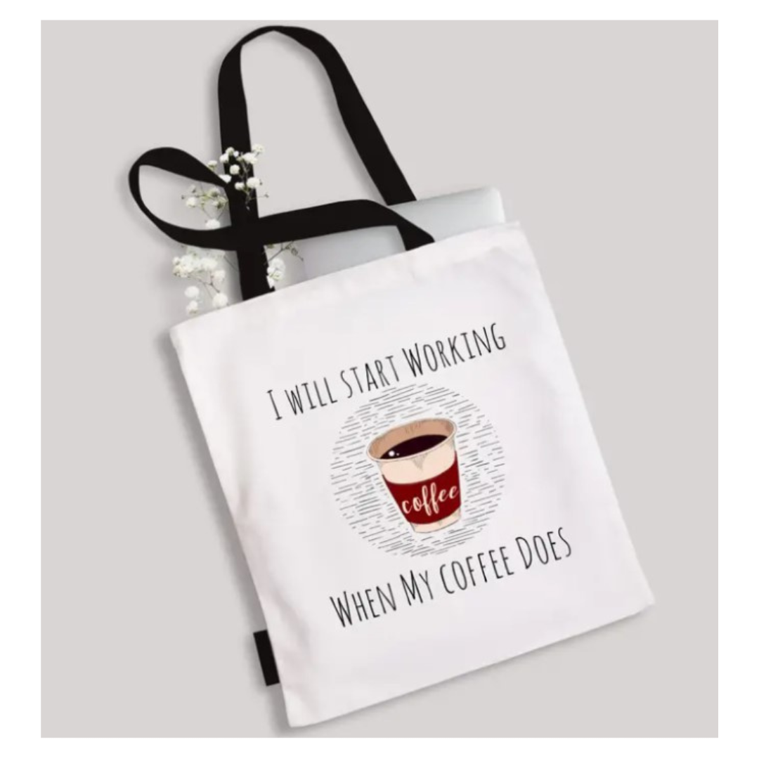 Tote Bag - Start working when coffee does
