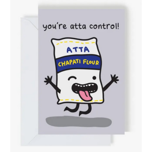 You’re Atta Control Greeting Card