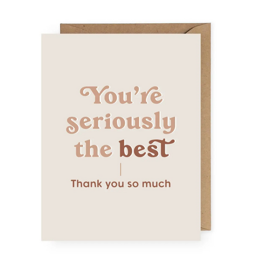 "You're Seriously the Best" Greeting Card
