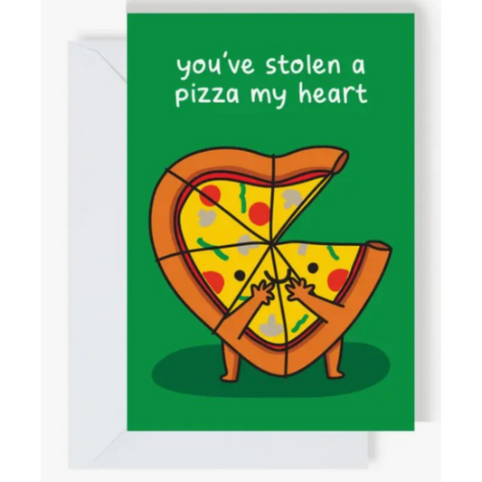 You've Stolen A Pizza My Heart Greeting Card