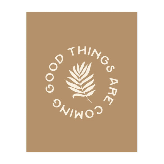 "Good Things are Coming" Art Print 8 x 10"