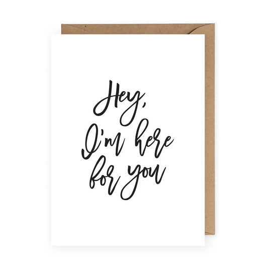 "I'm Here For You" Greeting Card
