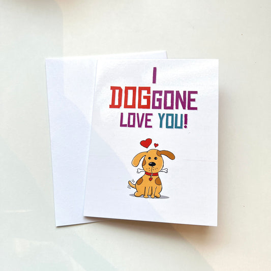I Dog Gone Love You Card