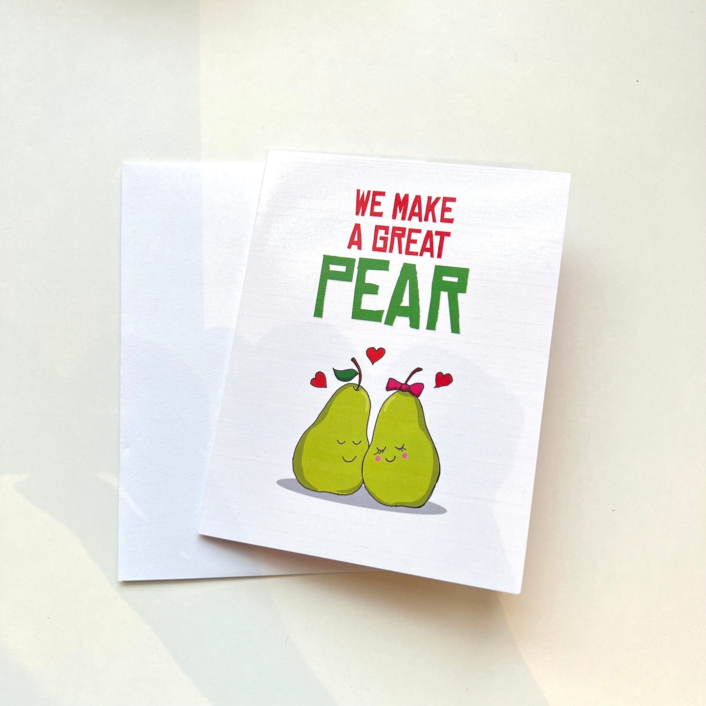 We Make A Great Pear Card