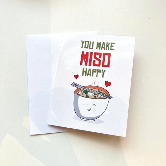 You Make Miso Happy Card