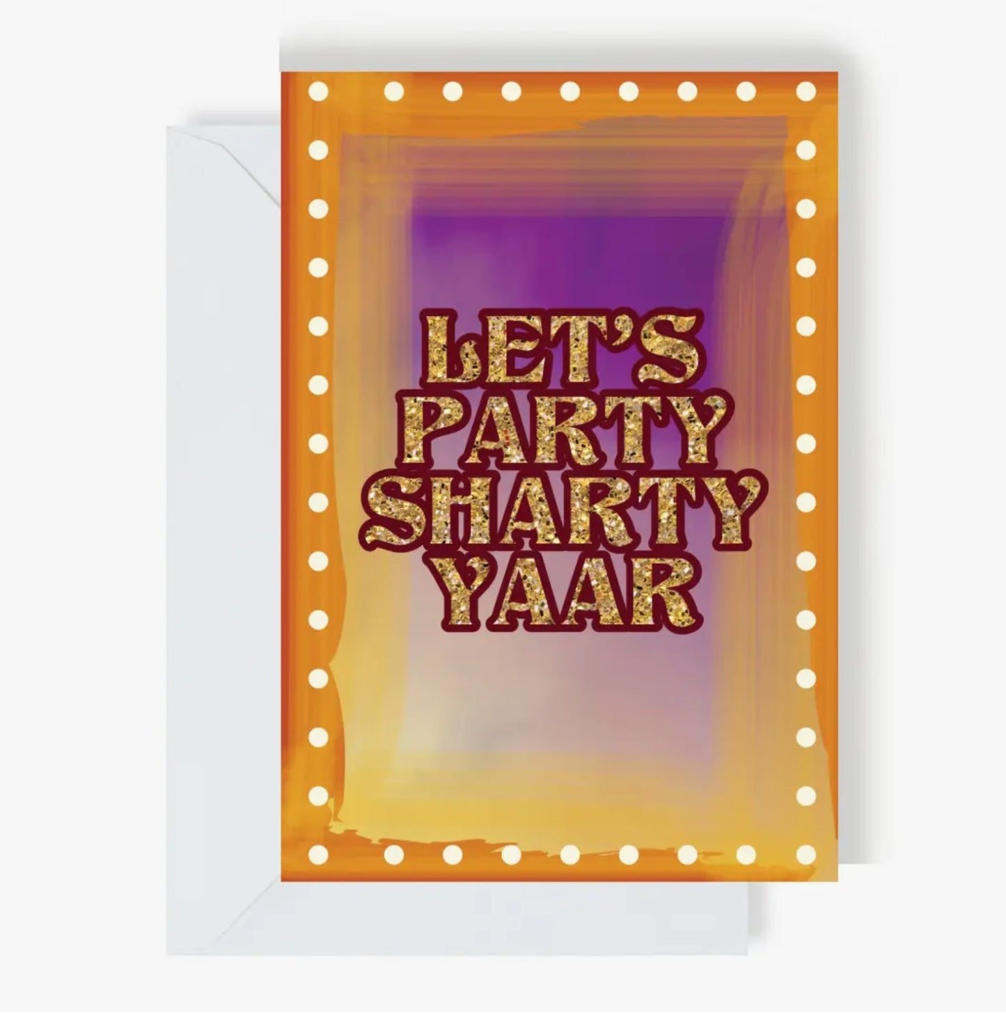 Let's Party Sharty Yaar Greeting Card