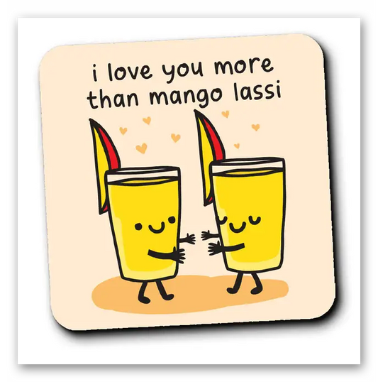 Love you more than mango lassi coaster