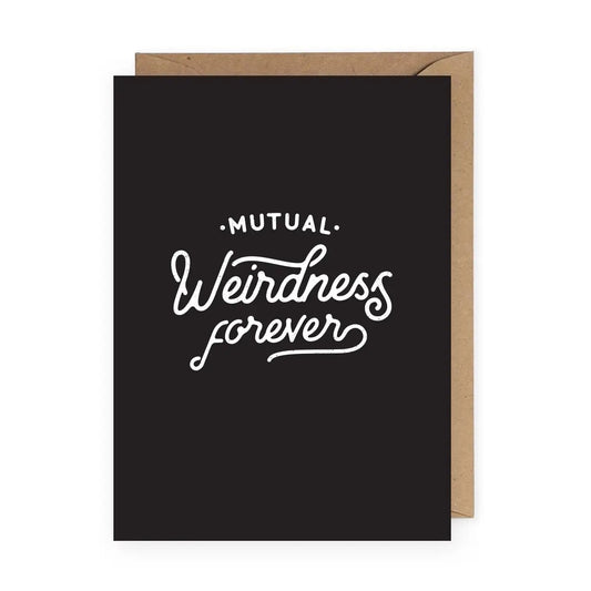 "Mutual Weirdness Forever" Greeting Card