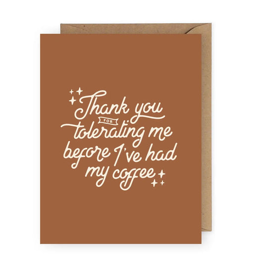 "Thank You for Tolerating Me Coffee" Greeting Card