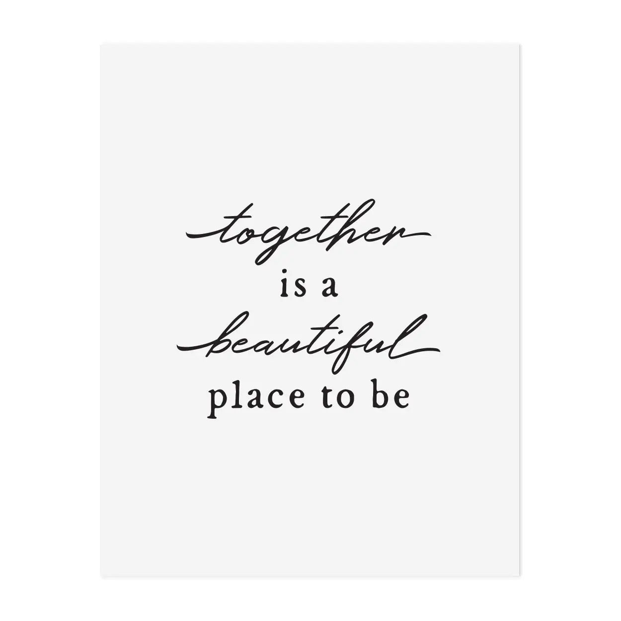 "Together is a Beautiful Place to Be" Art Print 8 x 10 in