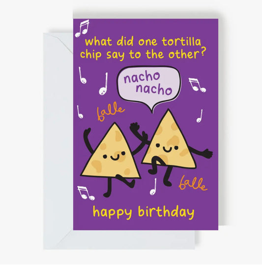 Nacho Birthday Greeting Card
