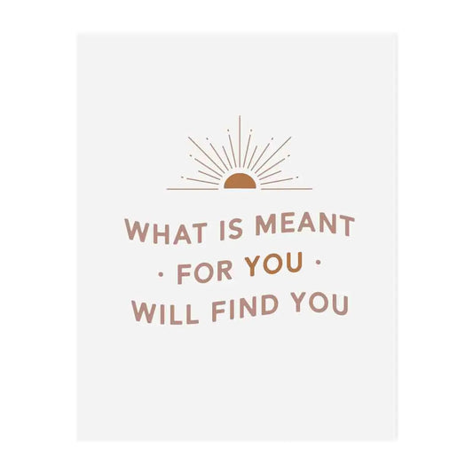 "What is Meant for You Will Find You" Art Print 8 x 10 in