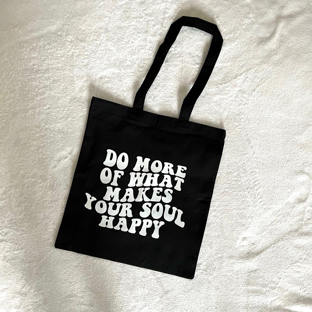 "Do More of What Makes Your Soul Happy" Tote Bag