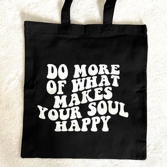 "Do More of What Makes Your Soul Happy" Tote Bag