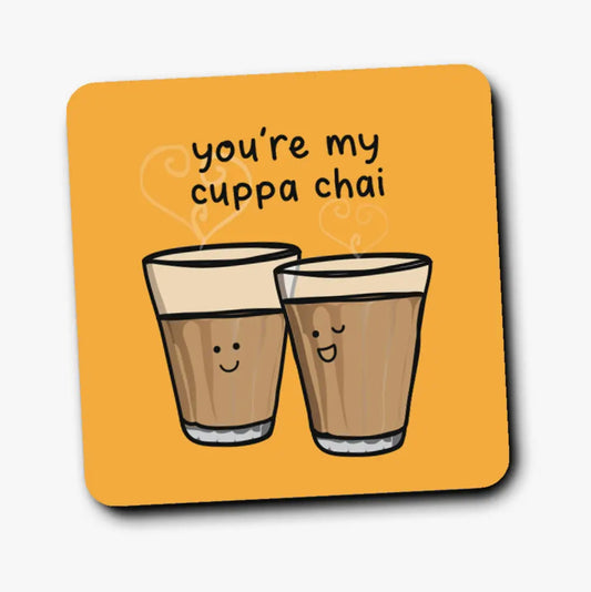 You're My Cuppa Chai Coaster