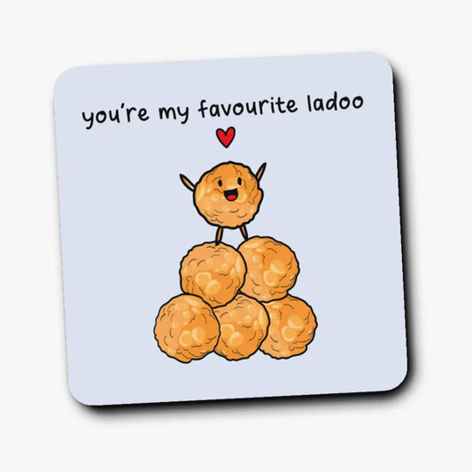 You're My Favorite Ladoo Coaster