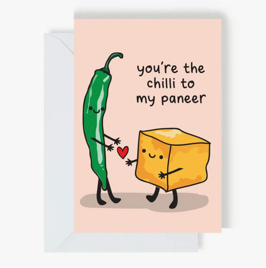 You're the Chilli to my Paneer Greeting Card