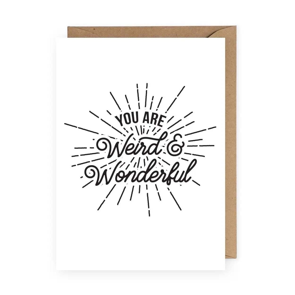 "You Are Weird and Wonderful" Greeting Card