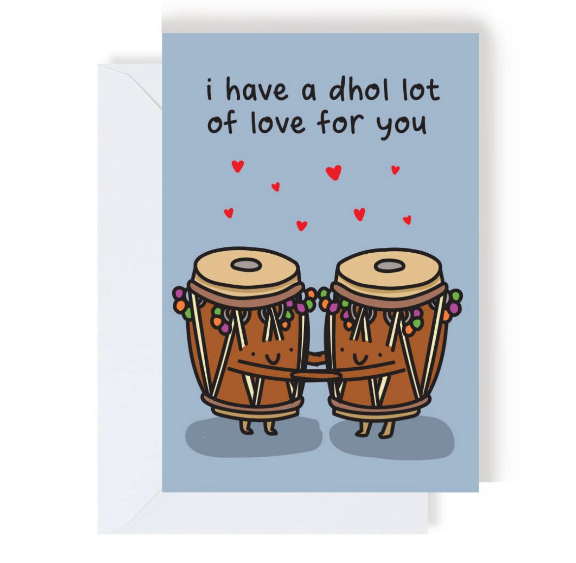 I Have a Dhol Lot of Love for You Greeting Card